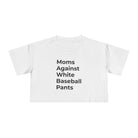 White t-shirt with black text 'Moms Against White Baseball Pants'