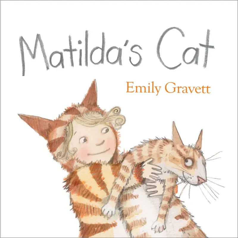 Book cover of 'Matilda's Cat' by Emily Gravett featuring a child in a cat costume holding a cat.