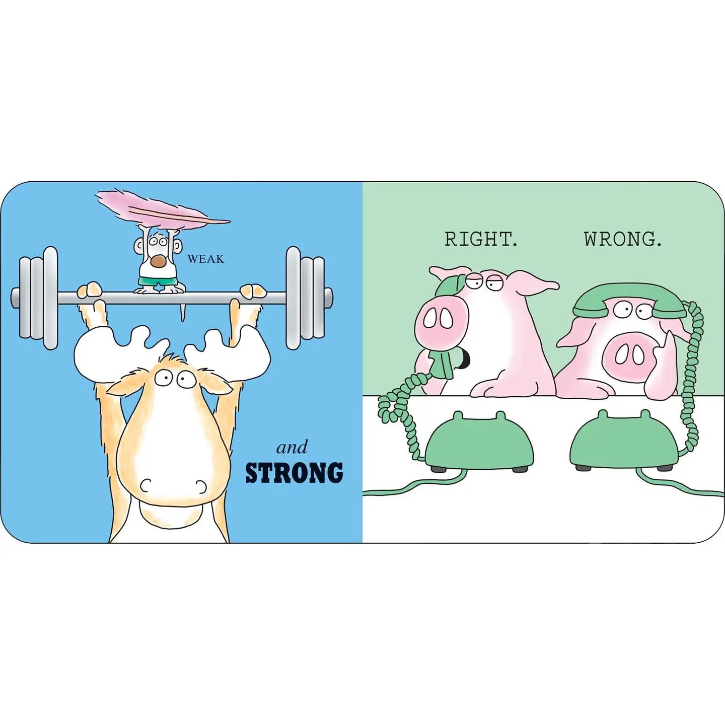 Cartoon-style illustration with a moose lifting weights, a pig on a phone, and text about strength and right/wrong.