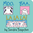 Book cover of 'Moo, Baa, La La La!' by Sandra Boynton with illustrations of a cow, sheep, and pigs.