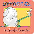 Book cover of 'Opposites' by Sandra Boynton with a cartoon elephant and rabbit on a seesaw.